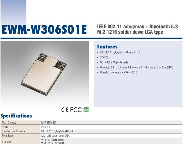 研華EWM-W306 EWM-W306S01E 模塊采 Marvell 新的高度集成雙頻段 SoC 88W8997，IEEE 802.11ac/a/b/g/n 2X2 MU-MIMO WLAN & Bluetooth 5.0。為標(biāo)準(zhǔn) M.2 1216 焊接型模塊，帶天線接口。