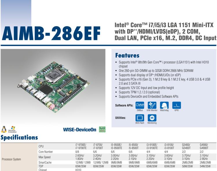 研華AIMB-286EF 適配Intel 第8/9代 Core i 處理器，搭載Intel H310芯片組。擁有1個PCIe x16插槽。超薄設(shè)計，接口豐富，是高端應(yīng)用中的高性價比方案。